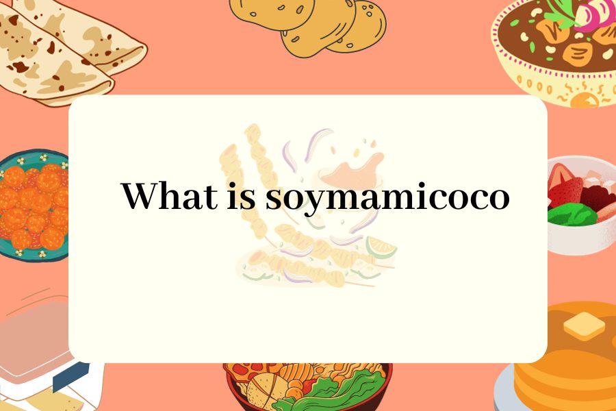 What is soymamicoco